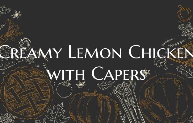 Creamy Lemon Chicken with Ca...