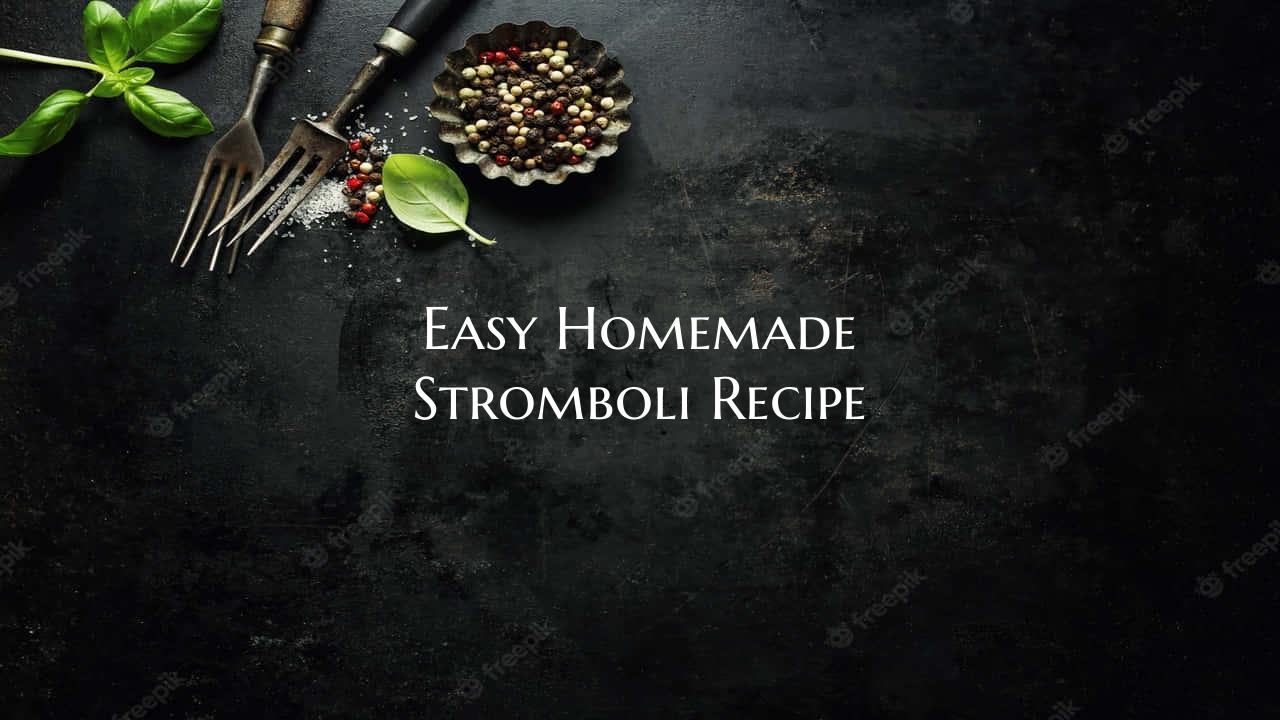 Easy Homemade Stromboli Reci...