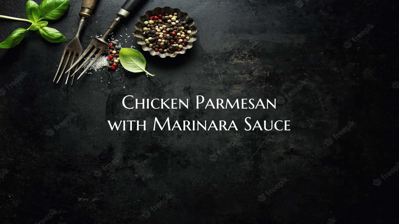 Chicken Parmesan with Marina...