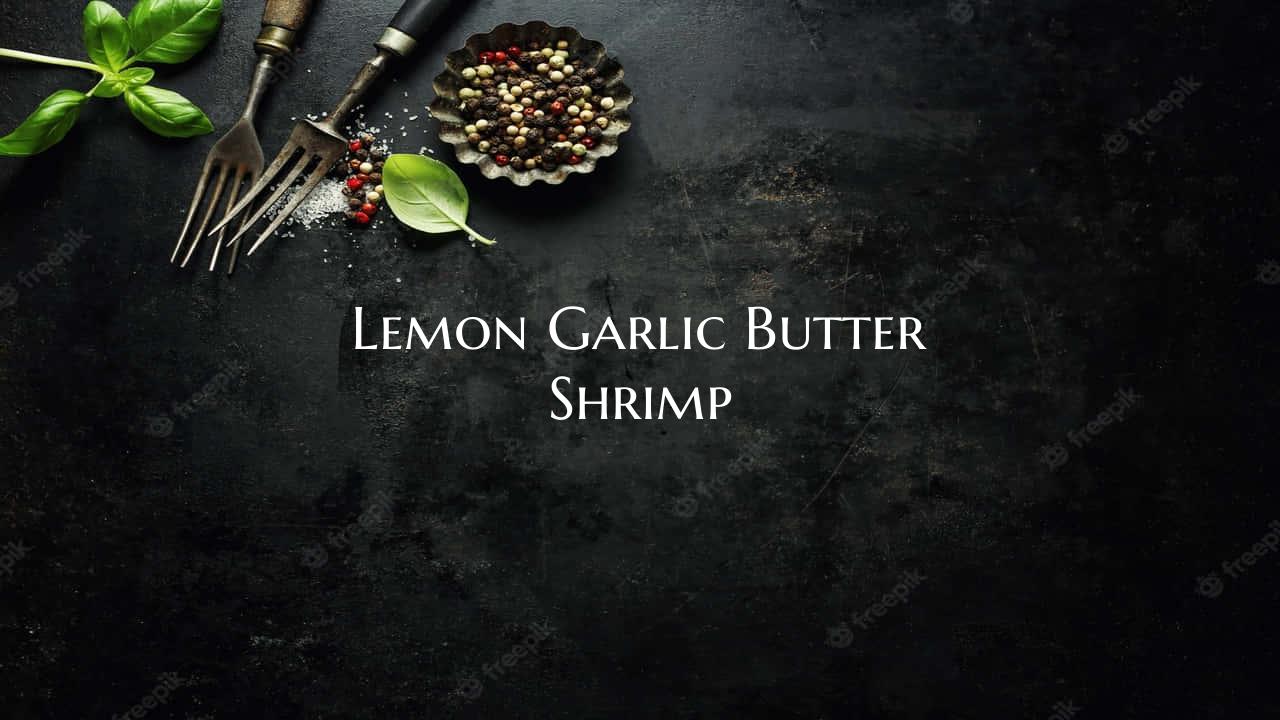 Lemon Garlic Butter Shrimp