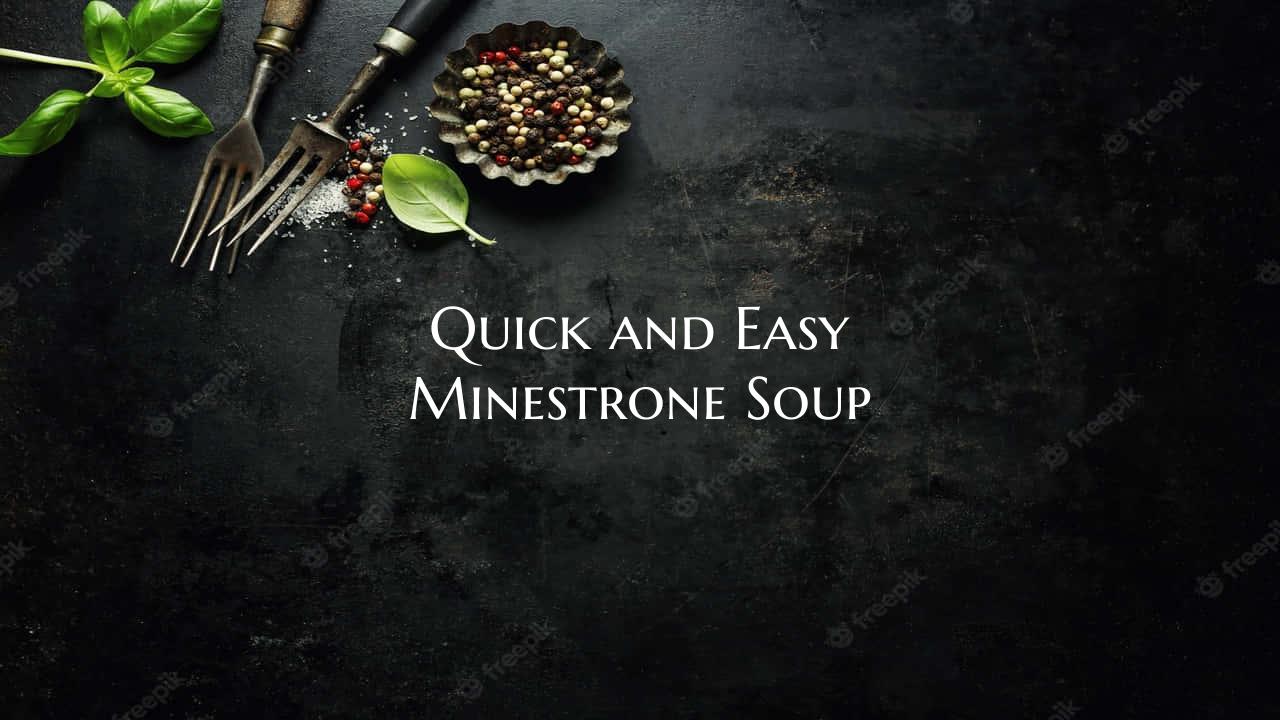 Quick and Easy Minestrone Soup