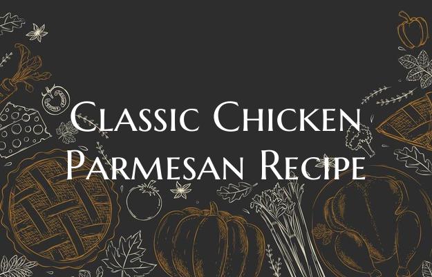Classic Chicken Parmesan Rec...
