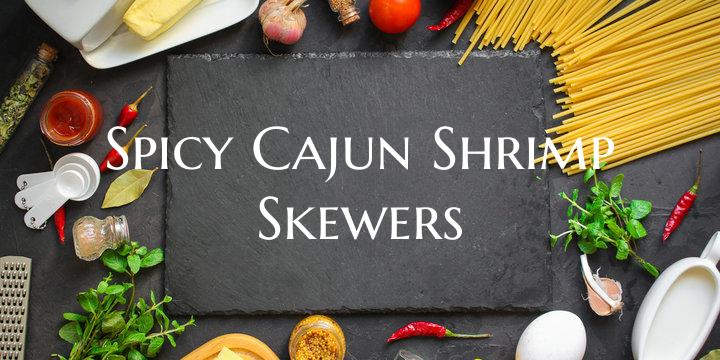 Spicy Cajun Shrimp Skewers